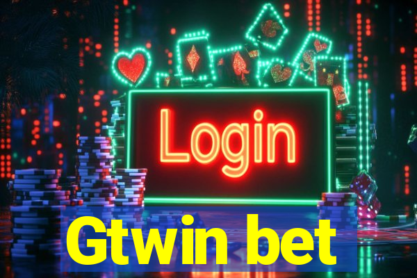 Gtwin bet